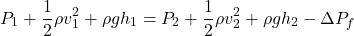 \[ P_1 + \frac{1}{2}\rho v_1^2 + \rho gh_1 = P_2 + \frac{1}{2}\rho v_2^2 + \rho gh_2 - \Delta P_f \]